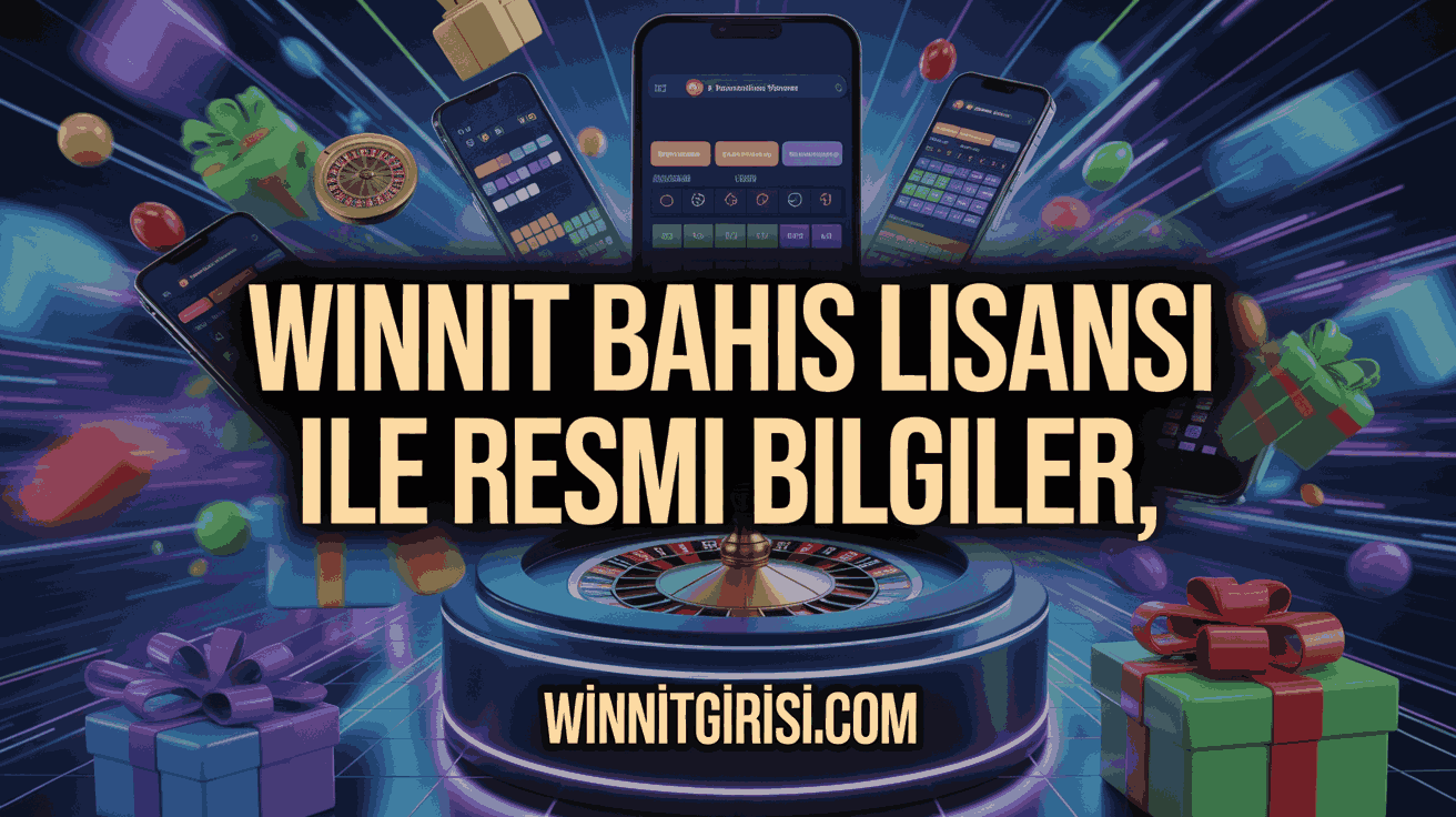 Winnit Bahis Lisansı ile Resmi Bilgiler