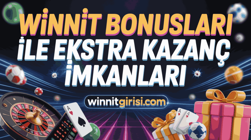 winnit bonuslari ile ekstra kazanc imkanlari