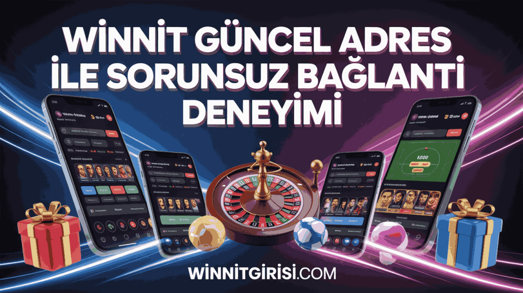 winnit guncel adres ile sorunsuz baglanti deneyimi