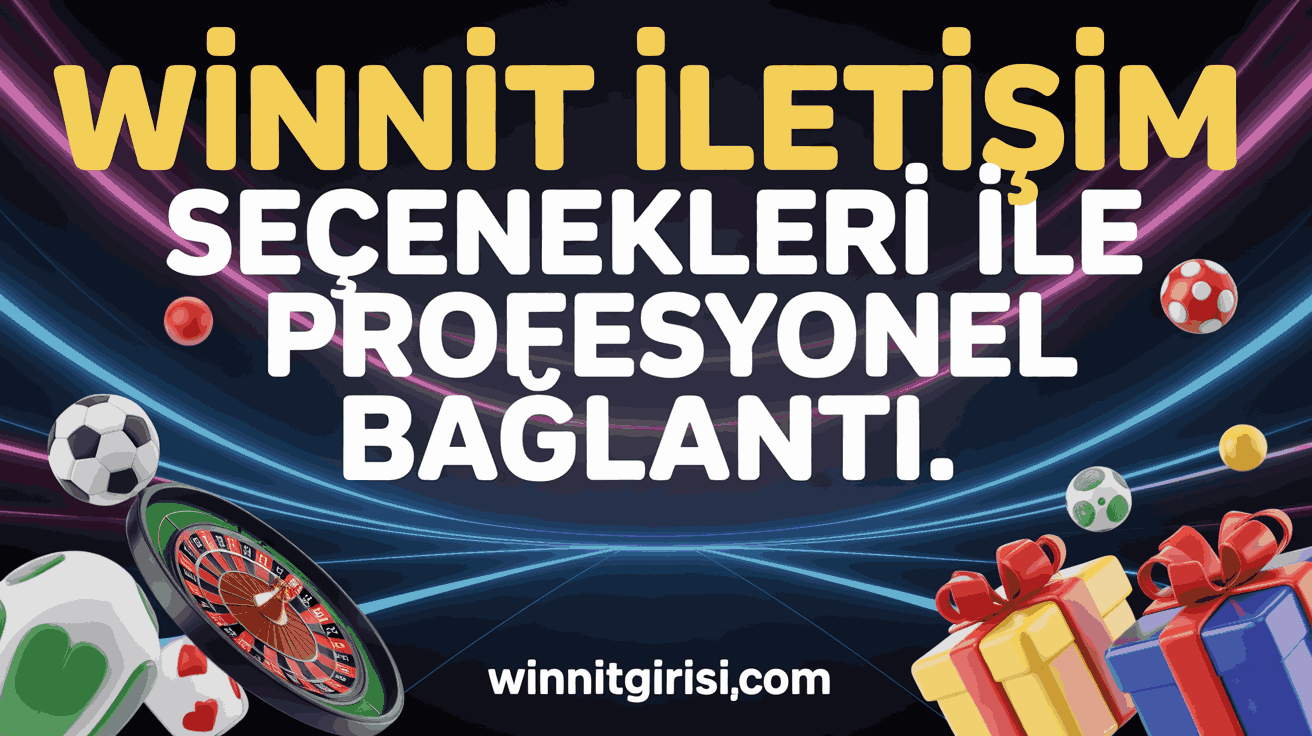 Winnit İletişim Seçenekleri ile Profesyonel Bağlantı