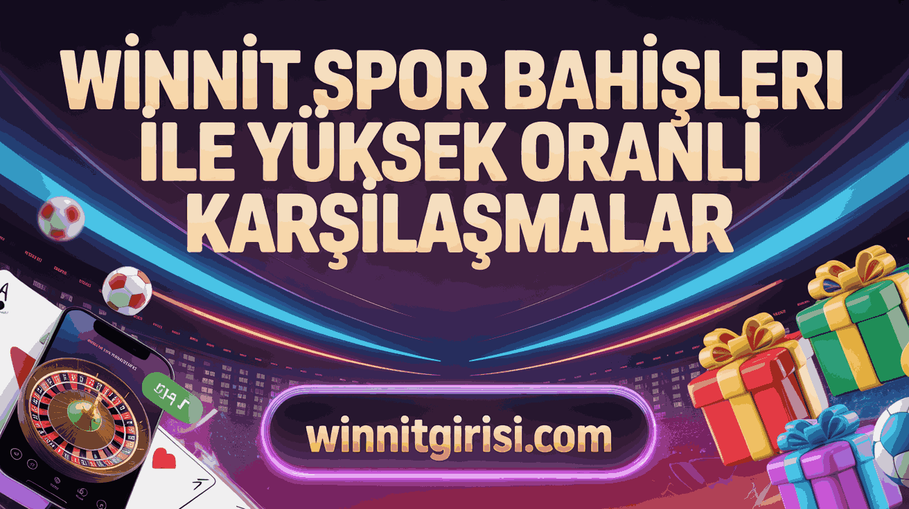 Winnit Spor Bahisleri ile Yüksek Oranlı Karşılaşmalar