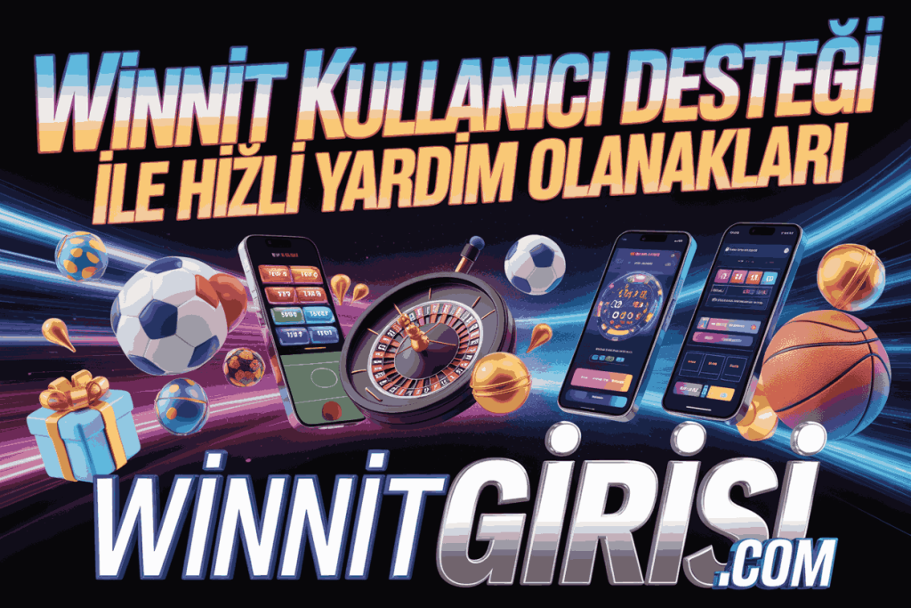 winnit kullanici destegi ile hizli yardim olanaklari