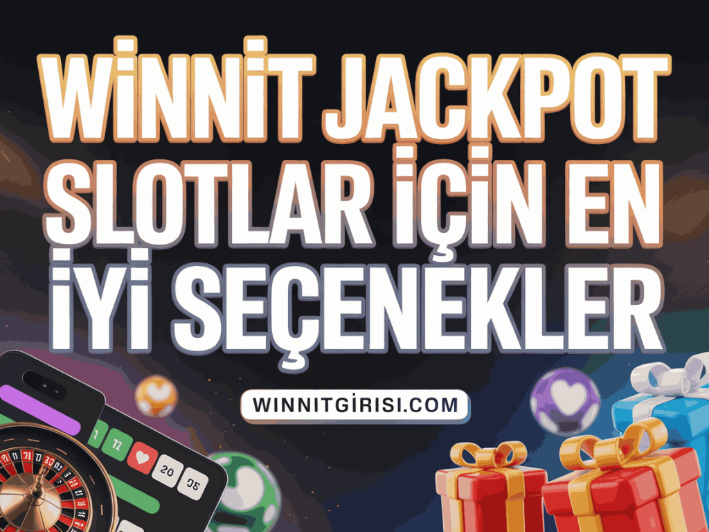 winnit jackpot slotlar icin en iyi secenekler