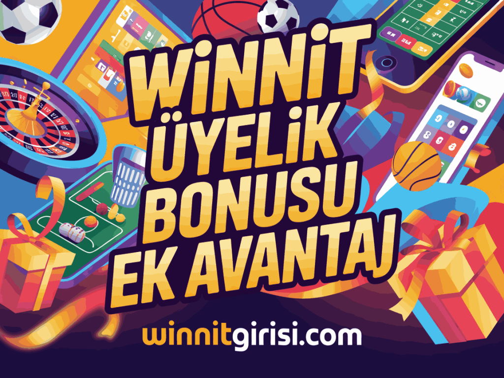 winnit uyelik bonusu ek avantaj