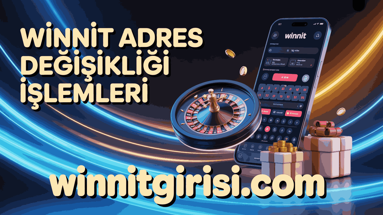 Winnit Adres Değişikliği İşlemleri