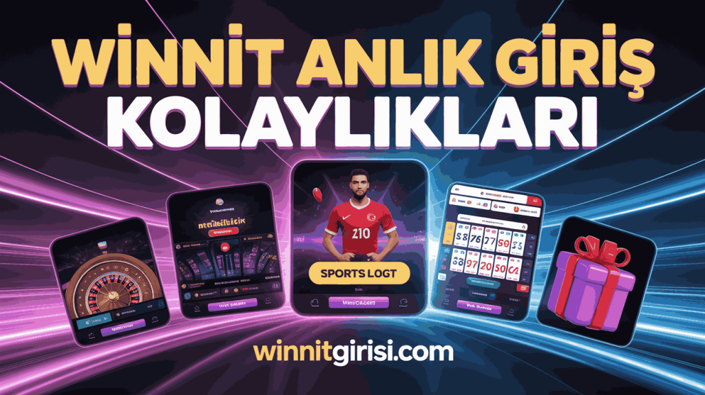 winnit anlik giris kolayliklari