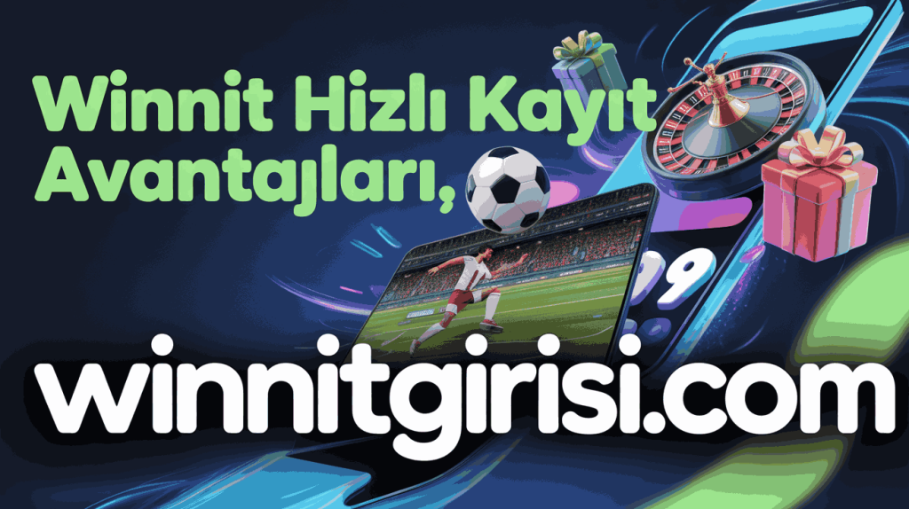 winnit hizli kayit avantajlari