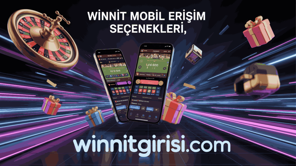 winnit mobil erisim secenekleri