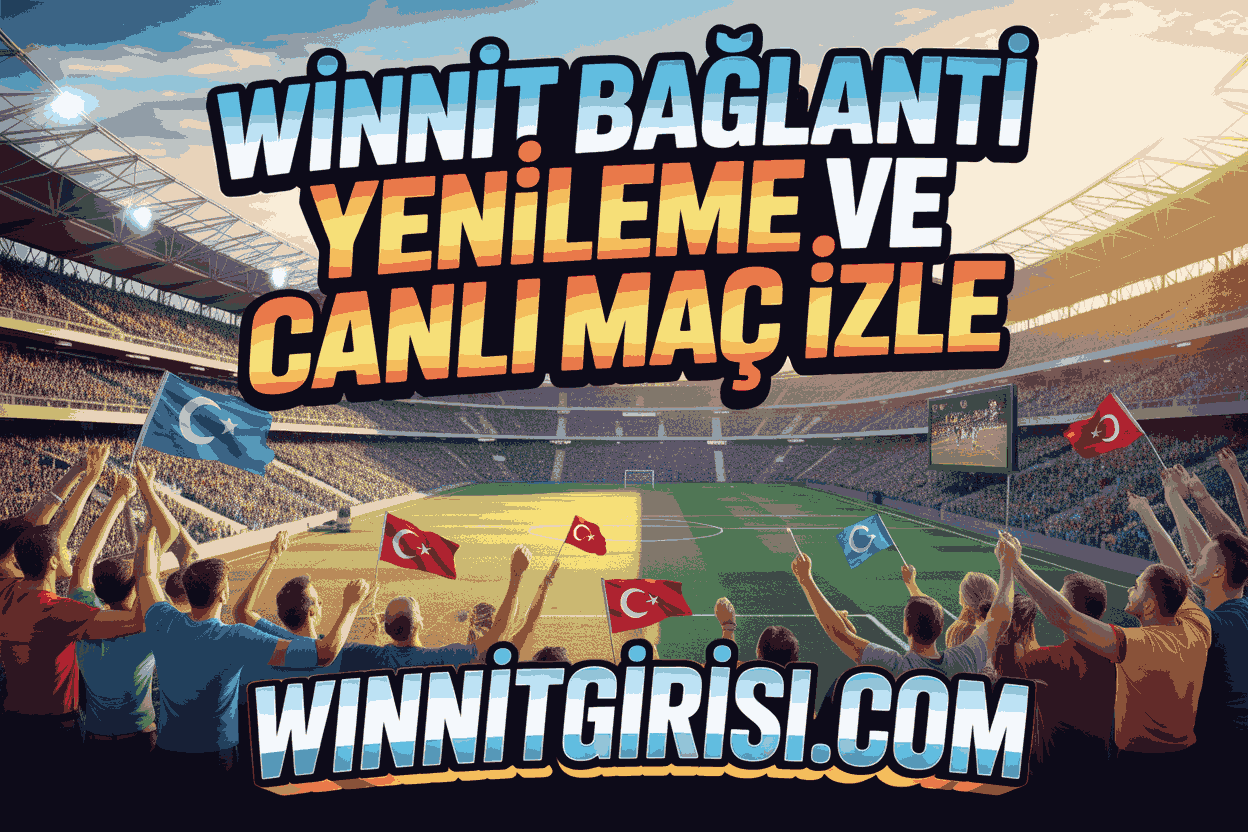 Winnit Bağlantı Yenileme ve Canlı Maç İzle