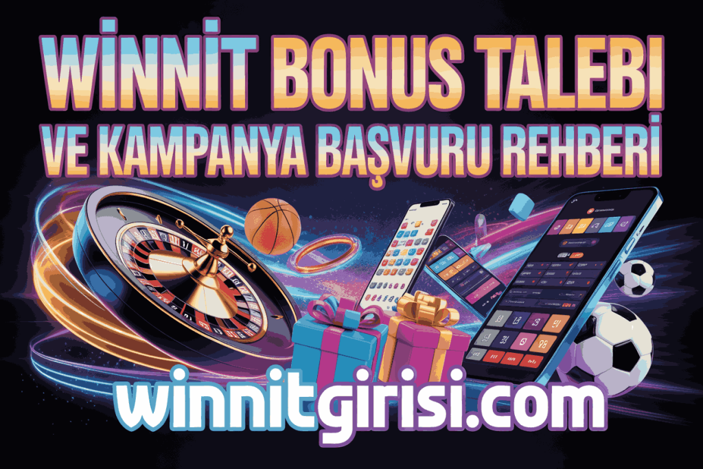winnit bonus talebi ve kampanya basvuru rehberi