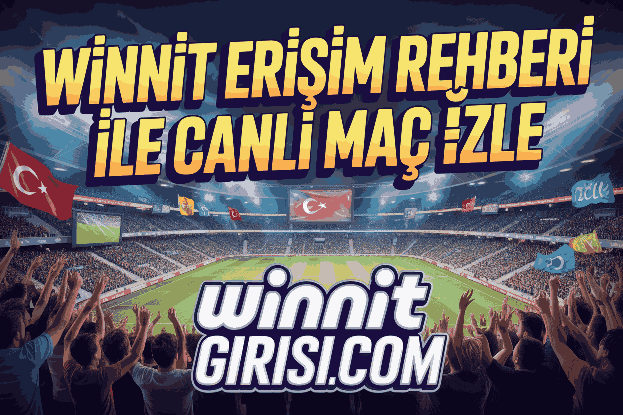 Winnit Erişim Rehberi ile Canlı Maç İzle