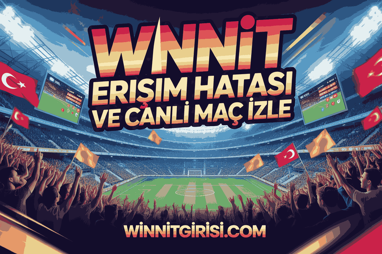 Winnit Erişim Hatası Ve Canlı Maç İzle