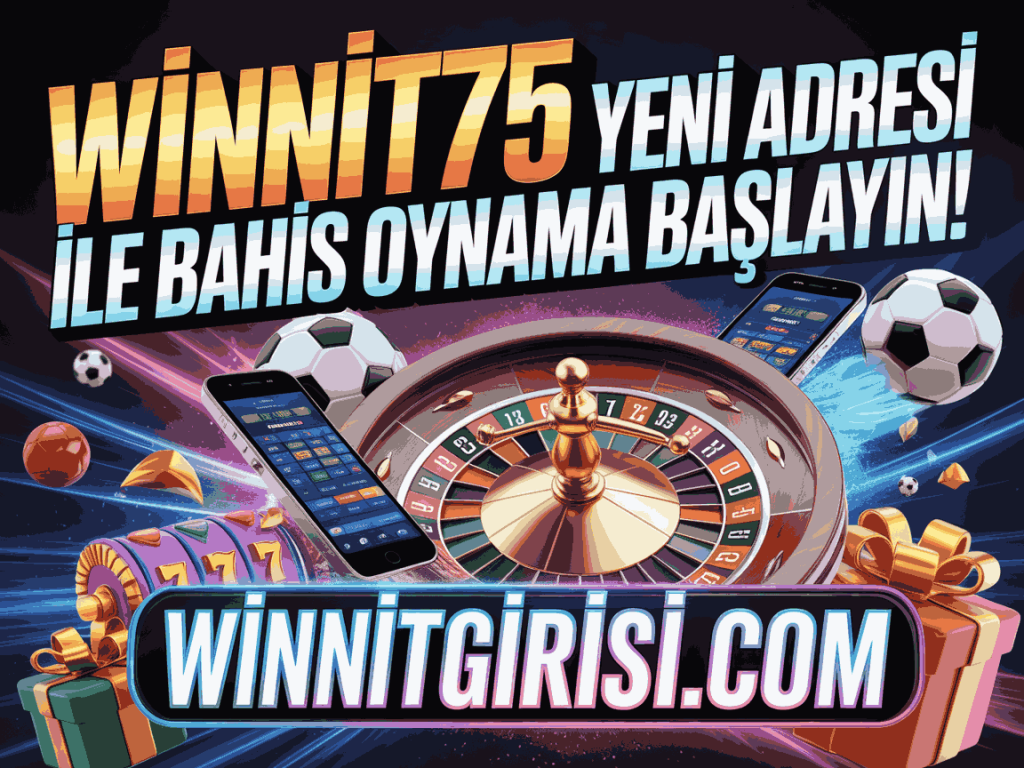 winnit75 yeni adresi ile bahis oynama baslayin!