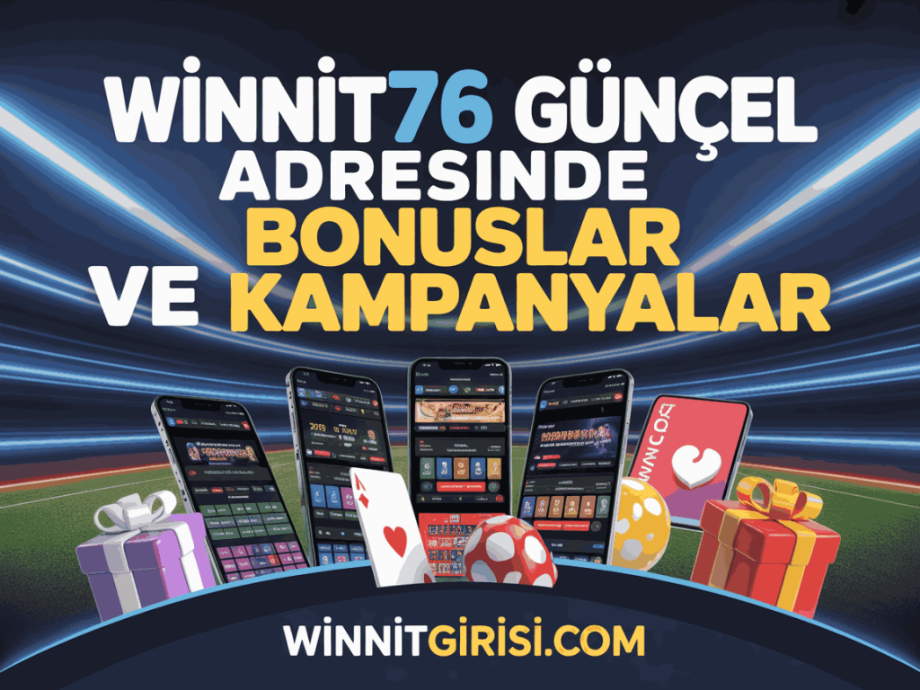 winnit76 guncel adresinde bonuslar ve kampanyalar