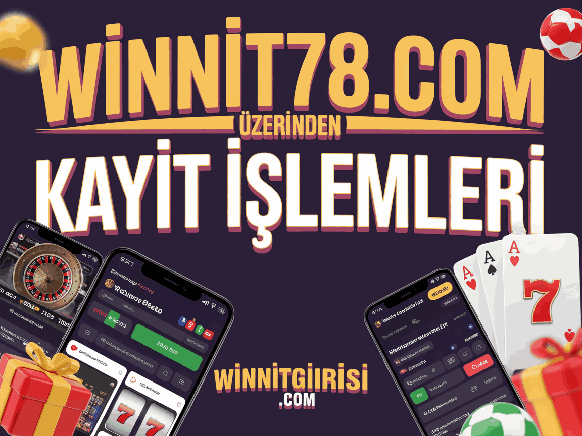 Winnit78.com Üzerinden Kayıt İşlemleri