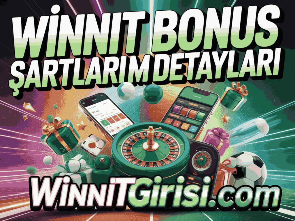 winnit bonus sartlari kullanim detaylari