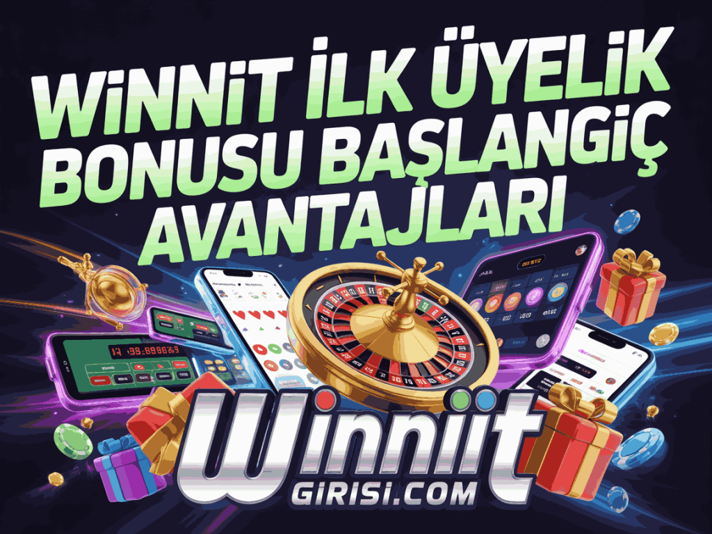 winnit ilk uyelik bonusu baslangic avantajlari