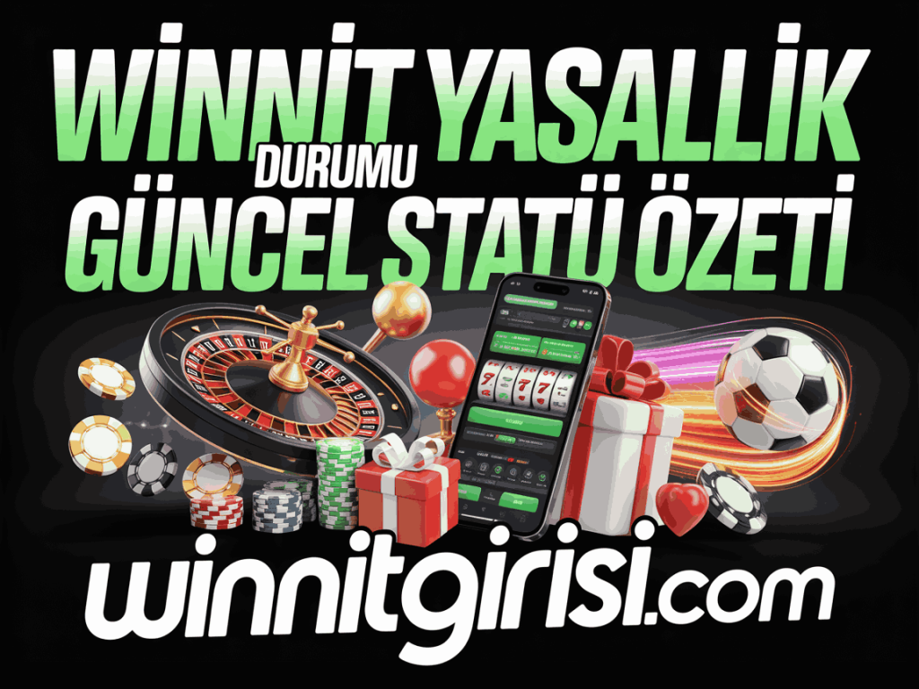 winnit yasallik durumu guncel statu ozeti