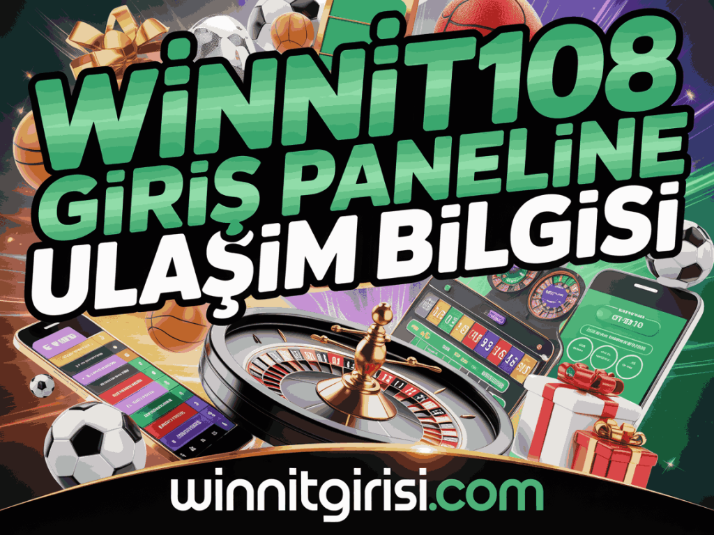 winnit108 giris paneline ulasim bilgisi