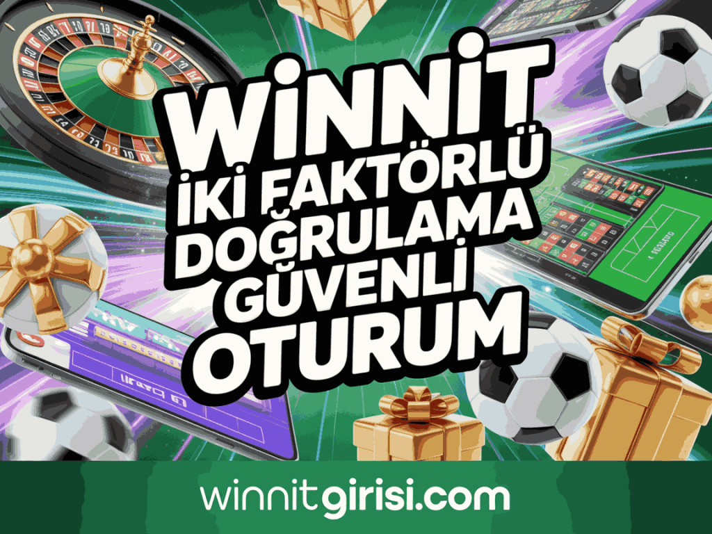 winnit iki faktorlu dogrulama guvenli oturum